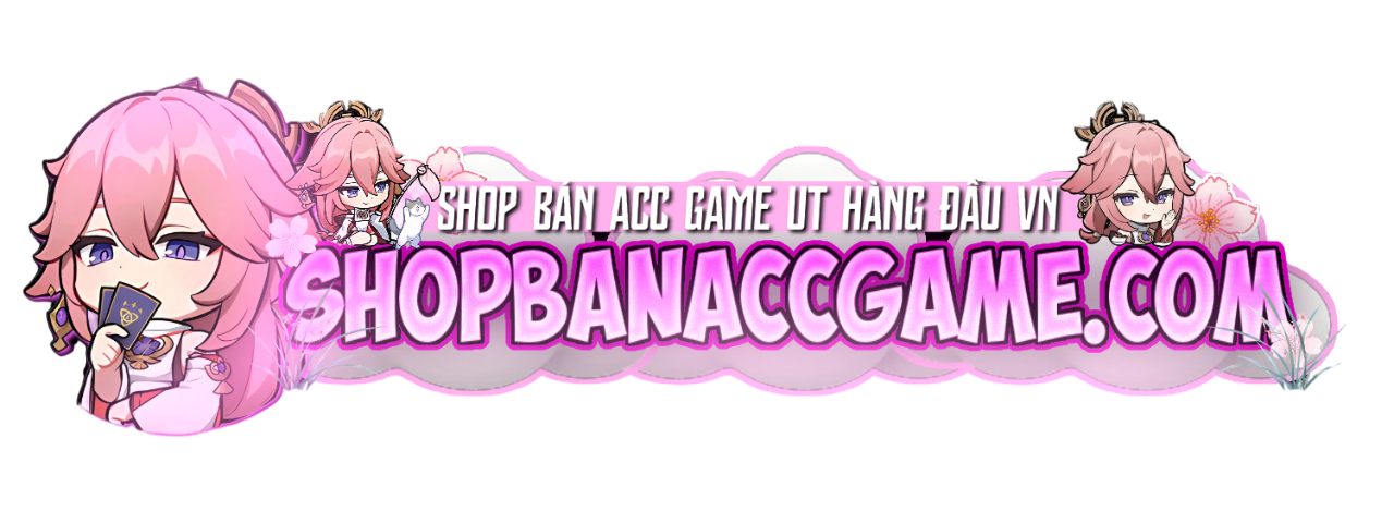 [SHOPBANACCGAME.COM] NƠI BÁN ACC GAME CÀY THUÊ GAME PASS UY TÍN